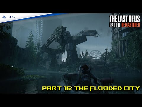 The Last of Us PART 2 REMASTERED PS5 Walkthrough Gameplay Part 16  The Flooded City