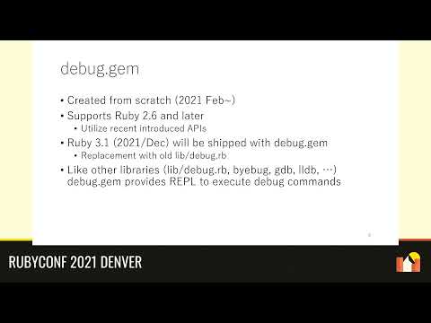 RubyConf 2021 - debug.gem: Ruby's new debug functionality by Koichi Sasada