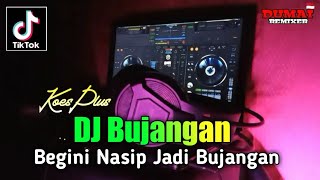 Download lagu DJ BEGINI NASIP JADI BUJANGAN REMIX VIRAL TIKTOK FULL BASS | KOESPLUS BUJANGAN mp3 Download lagu DJ BEGINI NASIP JADI BUJANGAN REMIX VIRAL TIKTOK FULL BASS | KOESPLUS BUJANGAN mp3