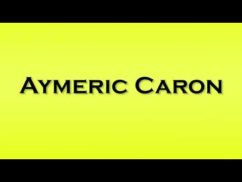 Pronunciation of Aymeric Caron