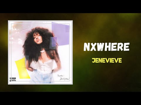 Jenevieve - Nxwhere (Lyrics)