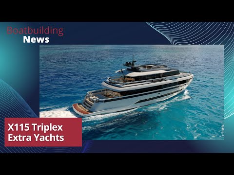 🛥 X115 Triplex. EXTRA Yachts 🛥
