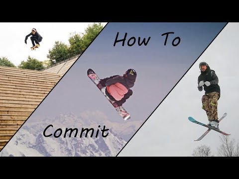 How To Commit To New Tricks! - Skiing, Snowboarding, Skateboarding, BMX, etc.