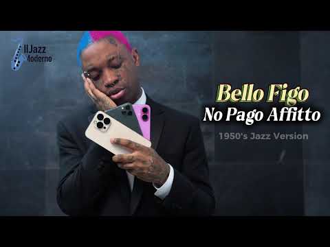 Bello Figo - No Pago Affitto (1950's Jazz Version)