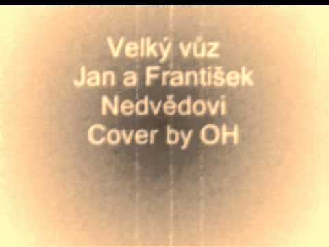 Velký vůz - Jan a František  Nedvědovi, Cover by OH