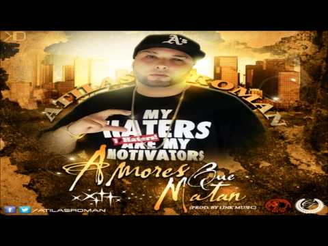 Atilas Roman - Amores Que Matan (Prod. By Link Music) (Colombo Family)