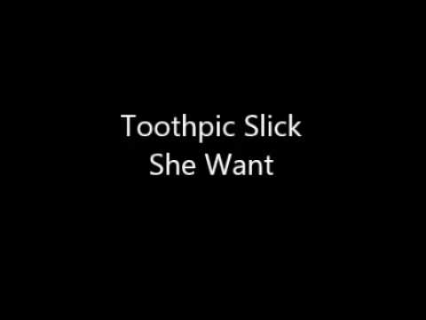 Tooth Pic Slick She Want