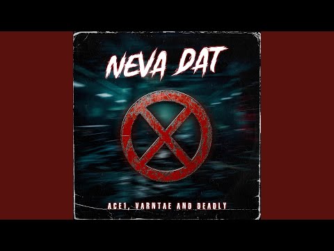 Neva Dat (feat. Deadly R3al)