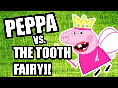 Peppa vs. The Tooth Fairy