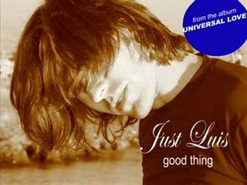 JUST LUIS - good thing
