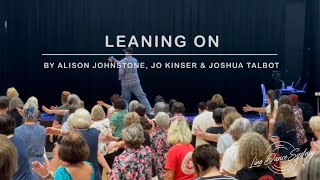 Leaning On Line Dance by Alison Johnstone, Jo Kinser &amp; Joshua Talbot. Workshop demo