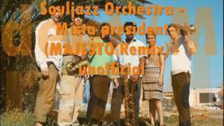 Souljazz Orchestra Mista president (MAJESTO Remix) unofficial