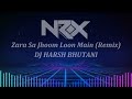 Zara Sa Jhoom Loon Main Remix DJ Harsh Bhutani Shah Rukh Khan Kajol DDLJ Song HOUSE OF NRX