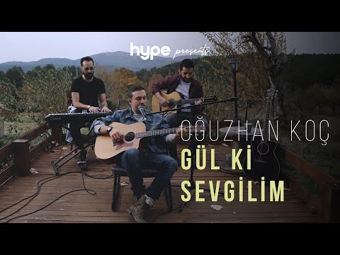 Gül ki Sevgilim - Oğuzhan Koç