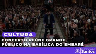 Cultura - Concerto reúne grande público na Basílica do Embaré