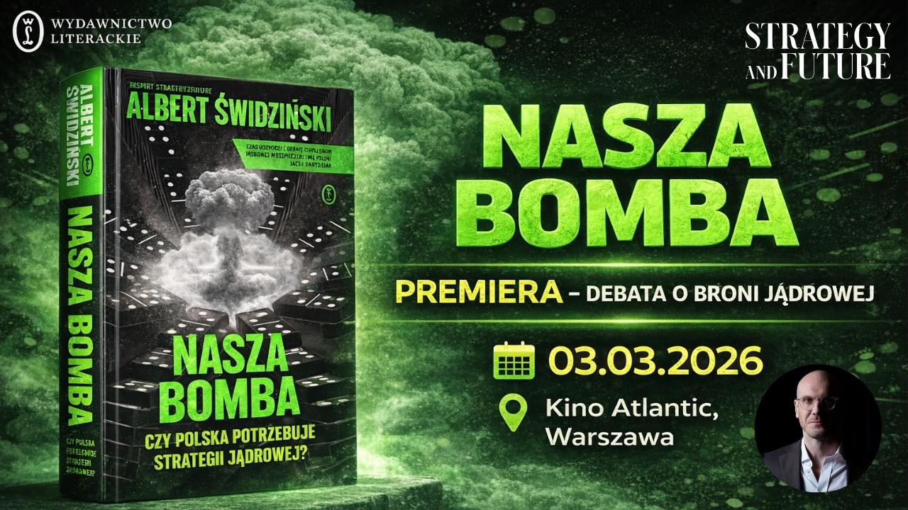 Prezentacja książki "Nasza bomba" 03.03.2026 | Albert Świdziński | Jacek Bartosiak | Strategy&Future
