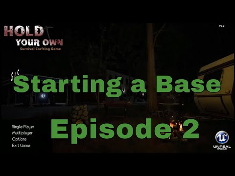 Hold Your Own Starting a Base Episode 2