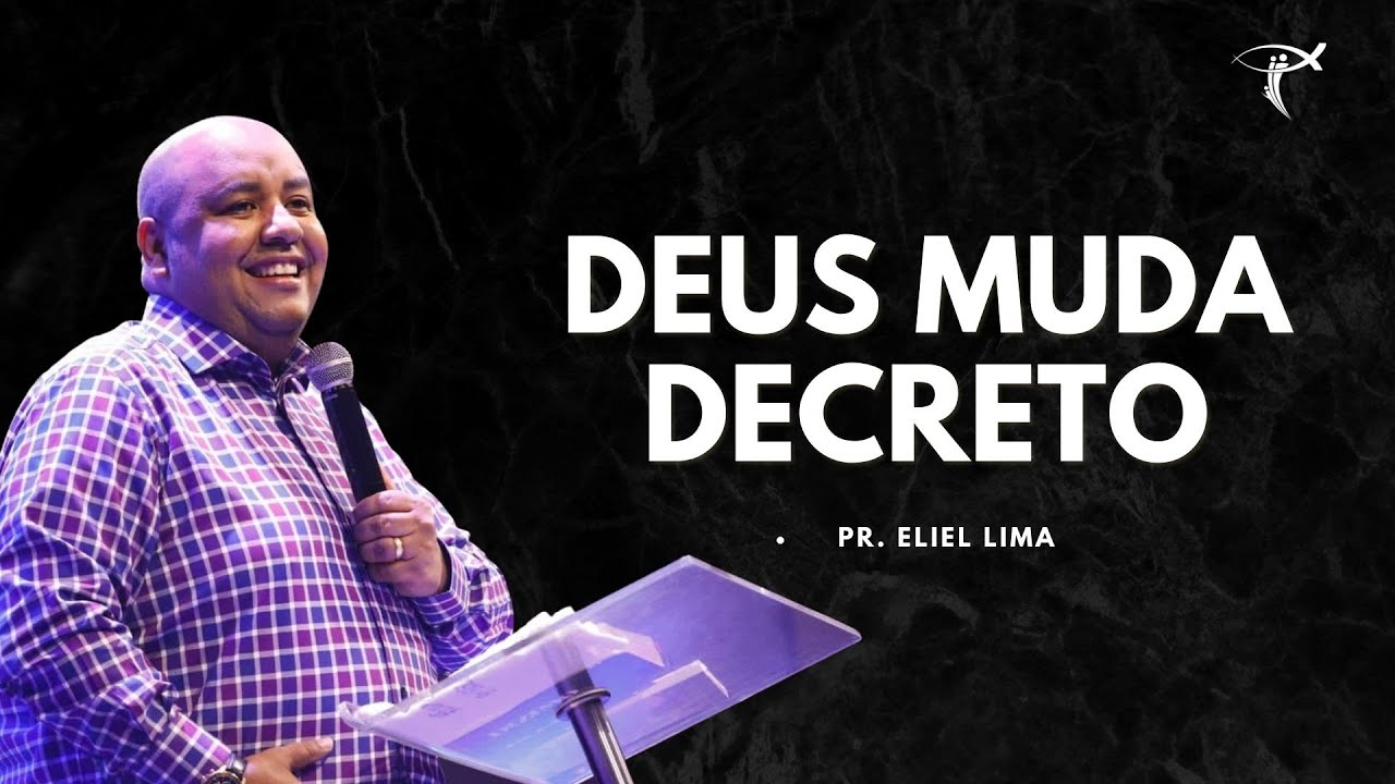 Pr. Eliel Lima - Deus Muda Decreto