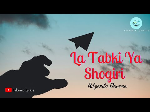 La Tabki Ya Shogiri - Adzando Davema (Lirik Arab dan Latin)