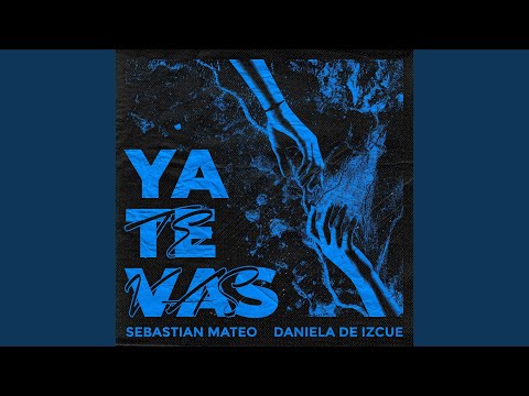Ya Te Vas