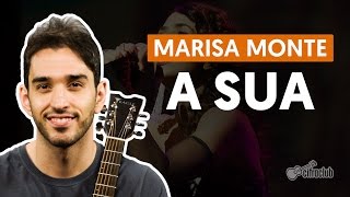 A Sua - Marisa Monte (aula de violão completa)