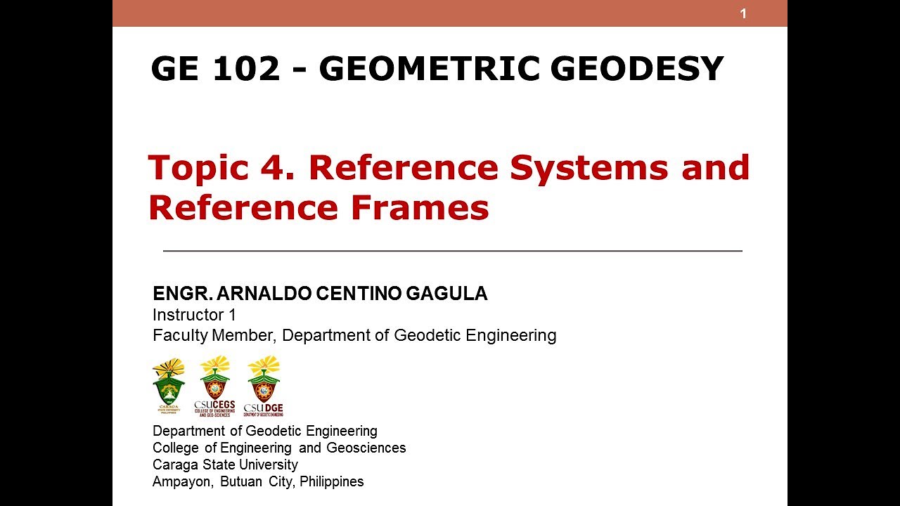 Reference Systems and Reference Frames | Topic 4 GE 102 Geometric Geodesy