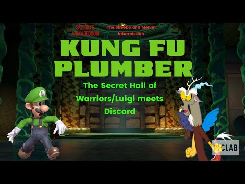Kung Fu Plumber Part 7: The Secret Hall of Warriors/Luigi Meets Discord