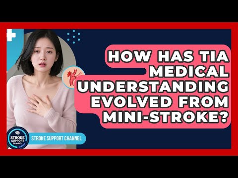 How Has TIA Medical Understanding Evolved From Mini-stroke? - Stroke Support Channel