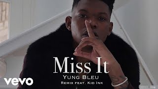 Yung Bleu - Miss It (Remix - Audio) ft. Kid Ink