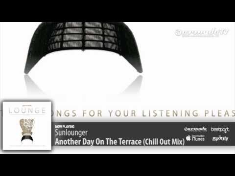 Sunlounger - Another Day On The Terrace (Chill Out Mix) (Armada Lounge, Vol. 5)