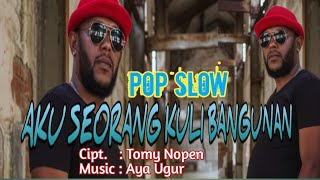 Download lagu POP Slow inspiratif// AKU SEORANG KULI BANGUNAN// cipt: Tomy Nopen// Music: Aya Ugur mp3 Download lagu POP Slow inspiratif// AKU SEORANG KULI BANGUNAN// cipt: Tomy Nopen// Music: Aya Ugur mp3