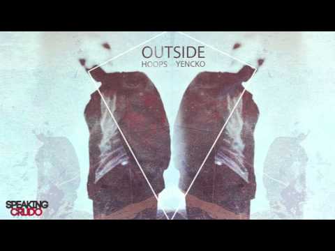 HOOPS Y YENCKO - OUTSIDE (PROD PYRMDPLAZA)