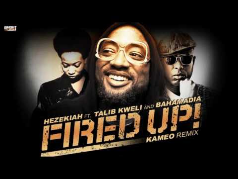Hezekiah - Fired up ! feat talib kweli & bahamadia [Kameo AlaProd. Remix]
