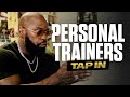 Personal Trainers, Tap In ASAP!!!