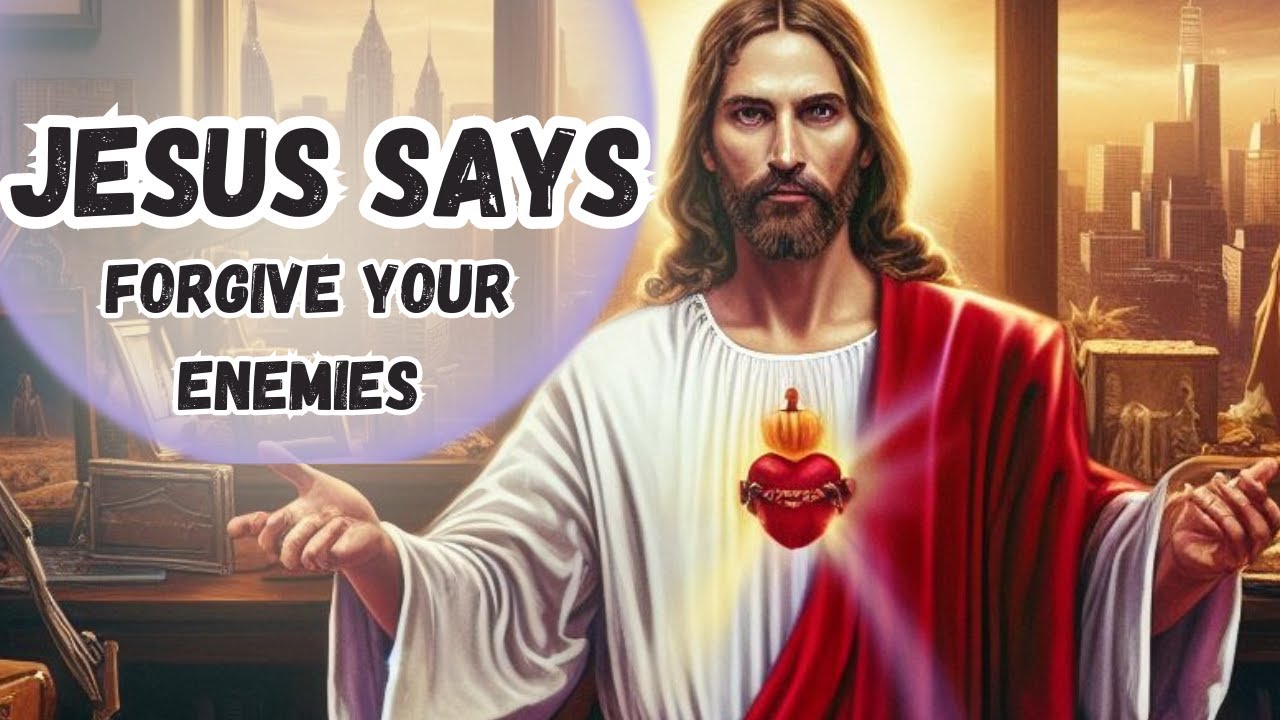 Jesus says forgive your enemies | Forgive your enemies Bible Quotes
