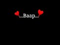 Baap ️ Baap Status Father S Day Special Black Screen Status Baap Duniya Ki Wo
