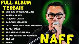 Download lagu Naff Full Album Terbaik Sepanjang Masa | Akhirnya Ku Menemukanmu & Terendap Laraku mp3