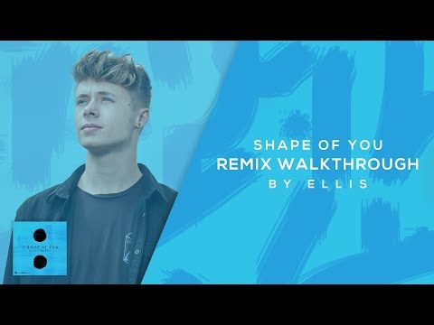 how i made 'shape of you bootleg'  /  ellis | uncut