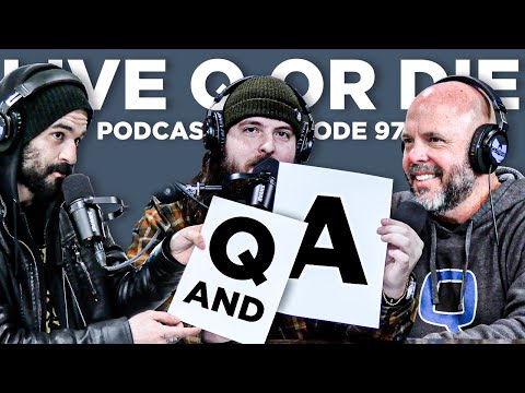 Live Q or Die Podcast  |  Episode 97  |  Q and A with Jay