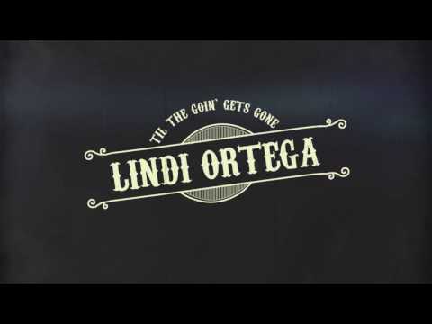 Lindi Ortega   Til The Goin' Gets Gone   Lyric Video