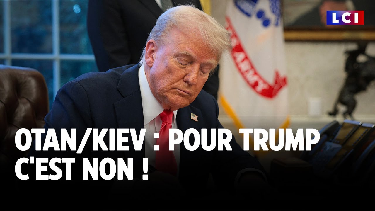 Otan/Kiev : pour Trump c'est non ! ｜LCI