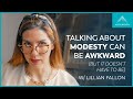Let's Have A New Modesty Conversation (feat. Lillian Fallon)