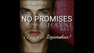 Shayne Ward - NO PROMISES (Lyrics &amp; Terjemahan)