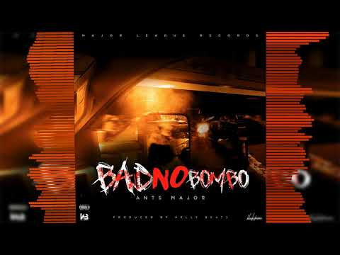 Ants Major - Bad No Bombo