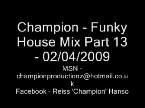 Champion - Funky House Mix Part 13