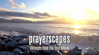 Prayerscapes: excerpts from the first album