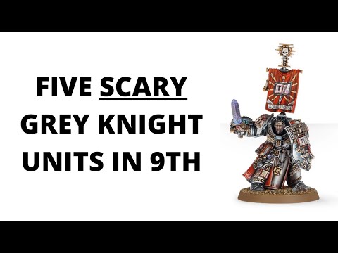 Five SCARY Grey Knights Units - New Codex Combos!