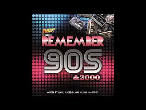 MDT REMEMBER 90'S & 2000   RAÚL PLATERO & KILIAN MARTINEZ, Musica de los 90
