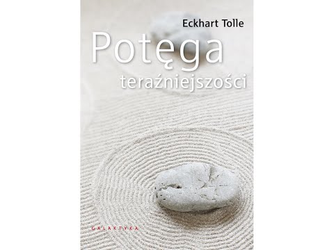 ECKHART TOLLE ,,POTĘGA TERAŹNIEJSZOŚCI''. AUDIOBOOK. LEKTOR PL (PEŁNA WERSJA)