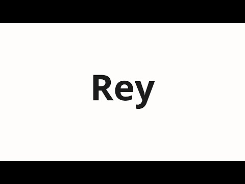 How to pronounce Rey
